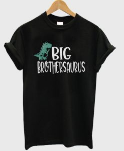 big brothersaurus tshirt EL29N