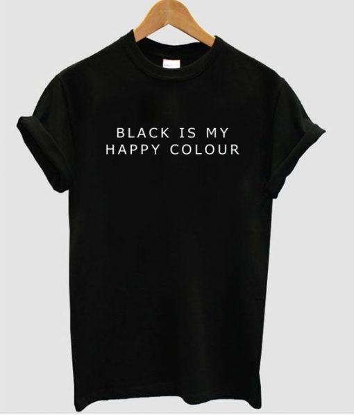 black is my happy colour tshirt NR20N