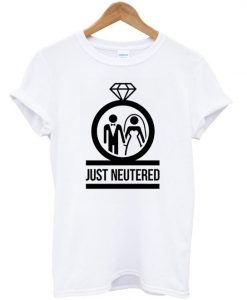 just neutered t-shirt EV21N