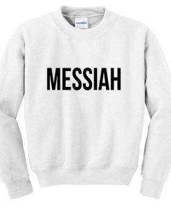 messiah sweatshirt AY21N