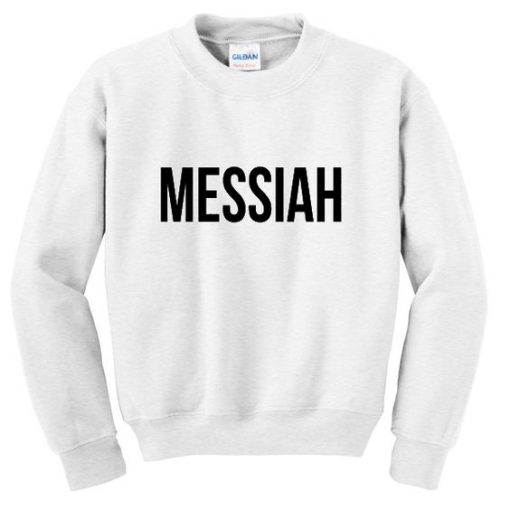 messiah sweatshirt AY21N