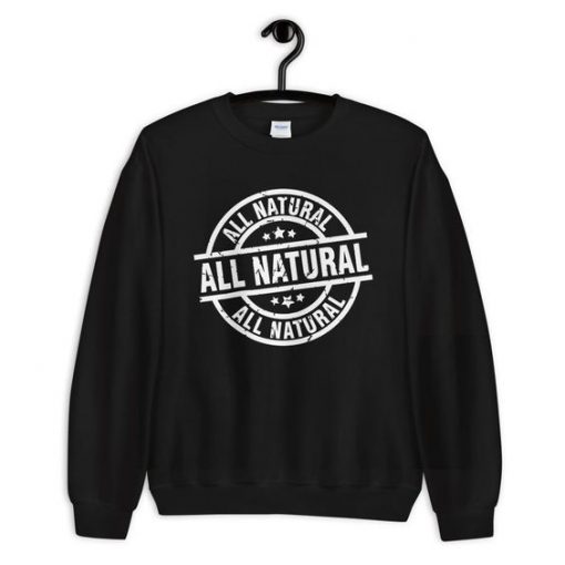 All Natural Guarantee Stamp Sweatshirt FD4D