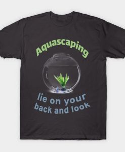 Aquascaping T Shirt SR6D