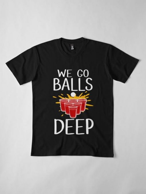 Balls Deep T Shirt SR3D