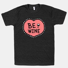 Be Wine Tshirt EL9D