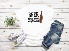 Beer Never Broke Tshirt EL9D