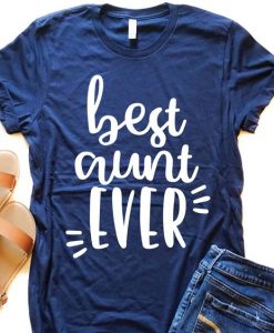 Best Aunt Ever T-Shirt ND20D
