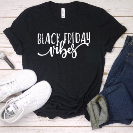 Black Friday Vibes Tshirt EL5D