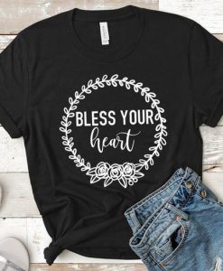 Bless Your Heart T-Shirt SR6D