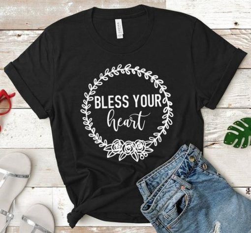 Bless Your Heart T-Shirt SR6D