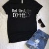 But first coffee shirt ND12D