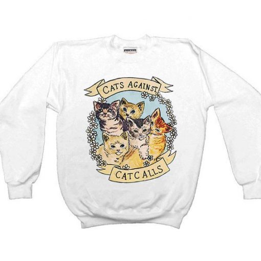 Cats Against Catcalls Sweatshirt FD4D