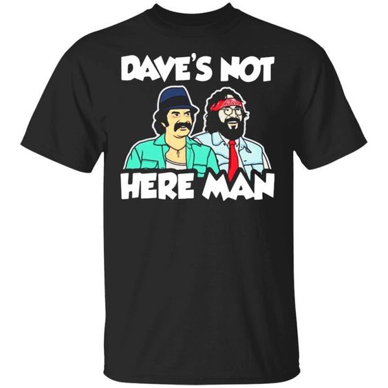 Cheech And Chong DaveS T Shirt TT13D