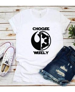 Choose Wisely T Shirt SR6D