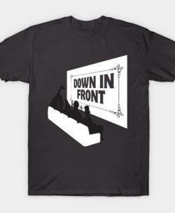 DOWN IN FRONT T-Shirt MZ30D
