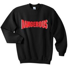 Dangerous Sweatshirt EL5D