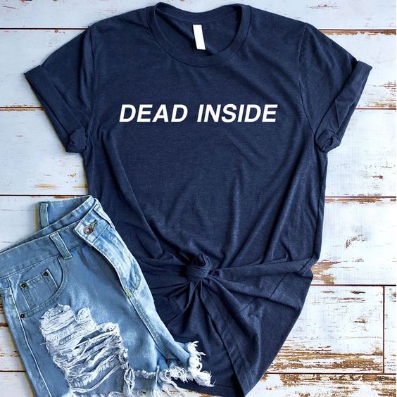 Dead Inside T-Shirt ND20D