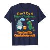 Don't Be A Hippo-Twatamus T shirt AY26D