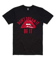 Dont Dream It Be Tshirt EL9D