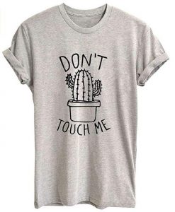 Dont Touch Me T-Shirt ND20D