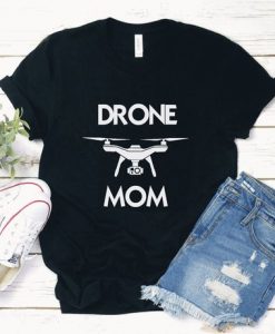 Drone Mom TShirt EL2D