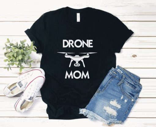 Drone Mom TShirt EL2D