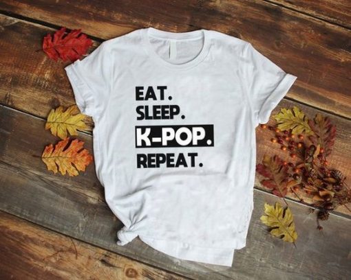 Eat sleep K-pop repeat Tshirt EL5D