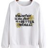 Empathy Is The Path Sweatshirt SR3D