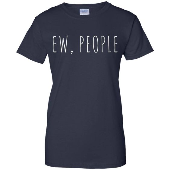 Ew People T-Shirt ND14D