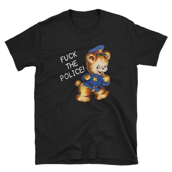 Fuck the Police Tshirt AY26D