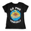 Go Pho Yourself Tshirt EL9D