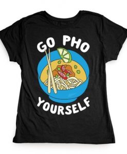 Go Pho Yourself Tshirt EL9D