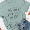 His Life Saved T-shirt ND20D
