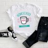 Homeschool Mom Coffee Tshirt EL2D