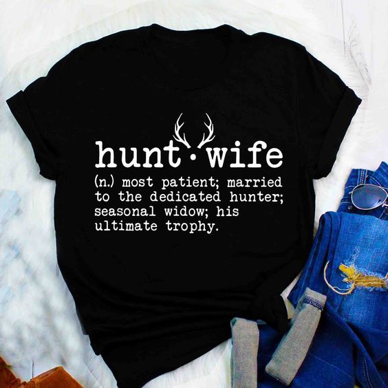 Hunt Wife Definition T-shirt