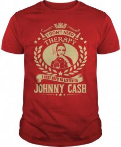 I Just Need Johnny Cash Tshirt FD4D