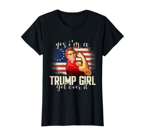 I am A Trump Girl T Shirt SR6D