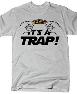 IT'S A TRAP! T-Shirt DL27D