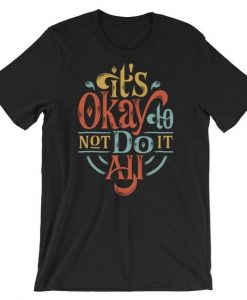 It's Okay Tshirt FD7D