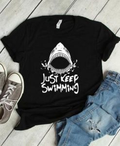 Just Keep Swimming Shark Tshirt EL2D