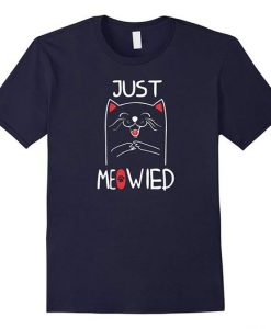 Just Meowied T-shirt ND20D