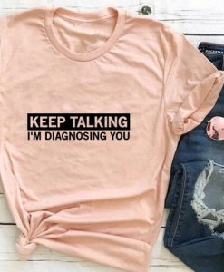 Keep Talking T Shirt SR3D