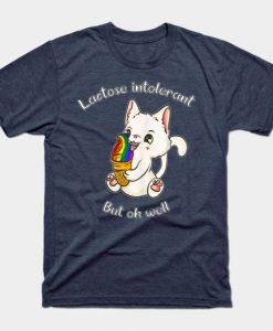 Lactose Intolerant Tshirt AY26D