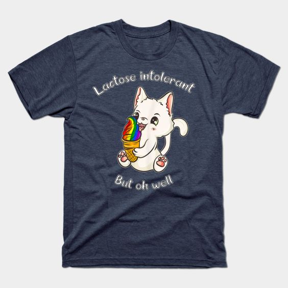 Lactose Intolerant Tshirt AY26D