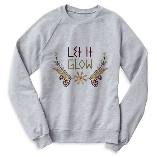 Let It Glow Sweatshirt FD4D