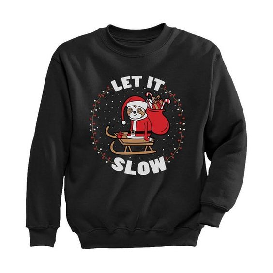 Let it Slow Sweatshirt FD13D