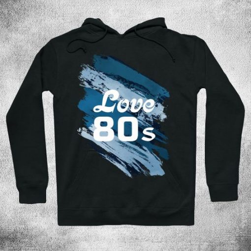 Love 80s Hoodie SR6D