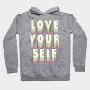 Love Yourself Hoodie SR6D