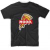 Mood Pizza T Shirt SR6D