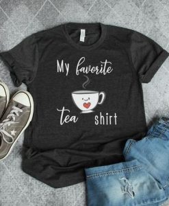 My Favorite Tea Shirt EL2D